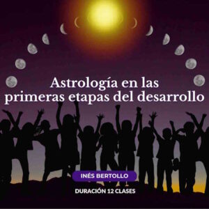Taller ASTROLOGÍA EN LAS PRIMERAS ETAPAS DEL DESARROLLO